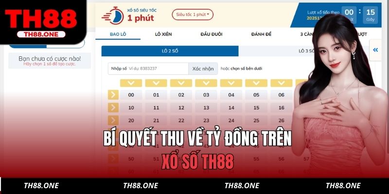 Bí quyết thu về tỷ đồng trên xổ số TH88