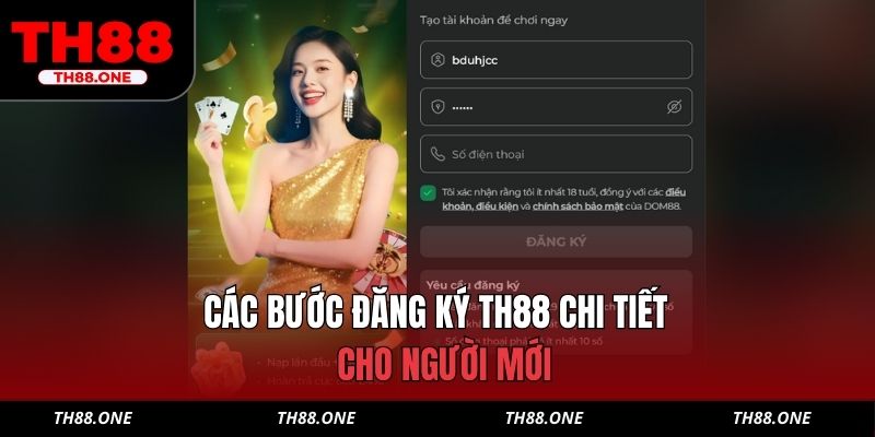 Các bước đăng ký TH88 chi tiết cho người mới