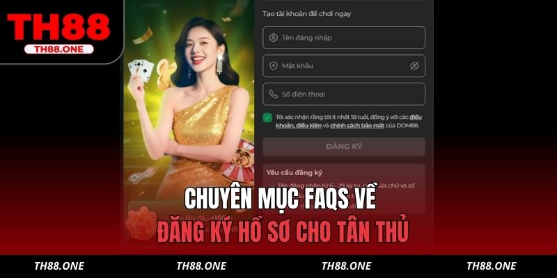 Chuyên mục FAQs về đăng ký hồ sơ cho tân thủ